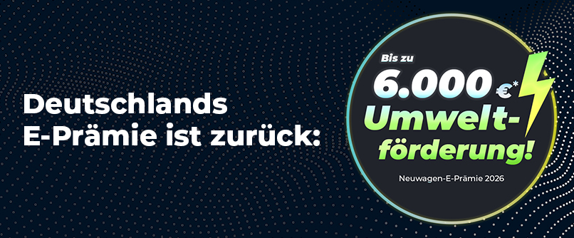 Deutschlands E-Prämie ist zurück: Bis zu 6.000 € Umweltförderung für Neuwagen im Rahmen der E-Prämie 2026.